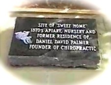Sweet Home Monument: Site of “Sweet Home”  - 1870’s Apiary, Nursery And Former Residence Of Daniel David Palmer Founder of Chiropractic